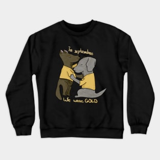 In september we wear gold Crewneck Sweatshirt